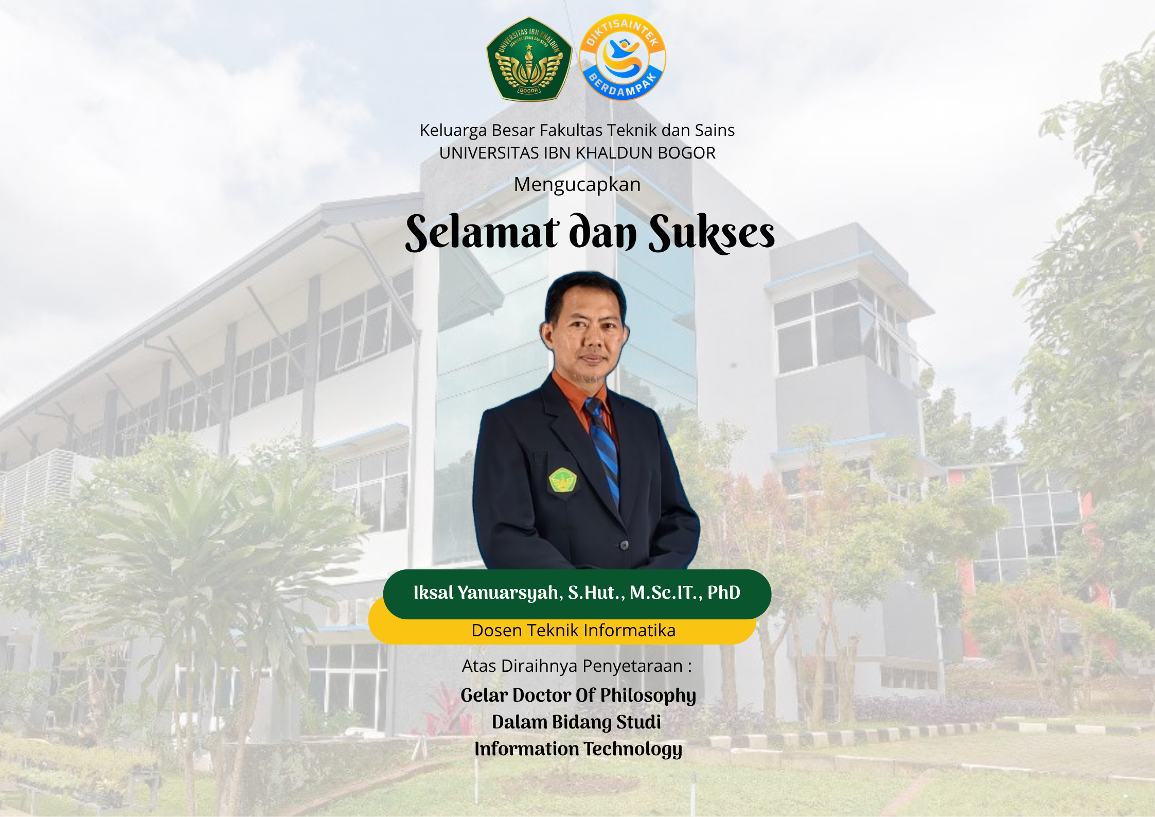 Selamat dan sukses Atas diraihnya penyetaraan gelar Doctor Of Philosophy dalam bidang studi Information Technology